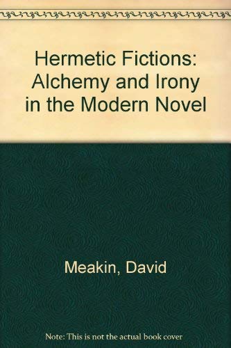 Beispielbild fr Hermetic Fictions: Alchemy and Irony in the Modern Novel zum Verkauf von WorldofBooks