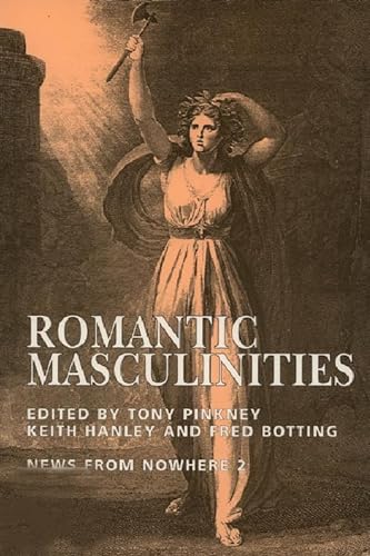9781853311765: Romantic Masculinities: News from Nowhere