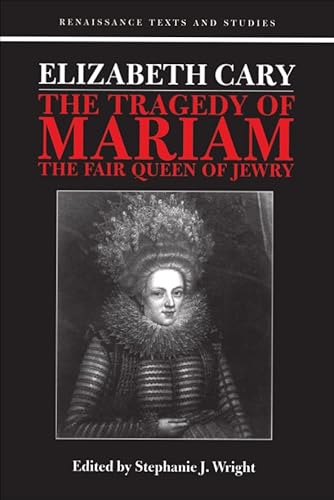 Beispielbild fr The Tragedy of Mariam: The Fair Queen of Jewry (Renaissance Texts & Studies) (Renaissance Texts and Studies) zum Verkauf von WorldofBooks