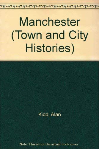 Stock image for Manchester (Town and City Histories) for sale by WorldofBooks