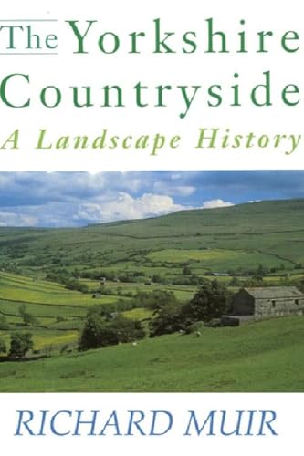 Beispielbild fr The Yorkshire Countryside: A Landscape History zum Verkauf von WorldofBooks