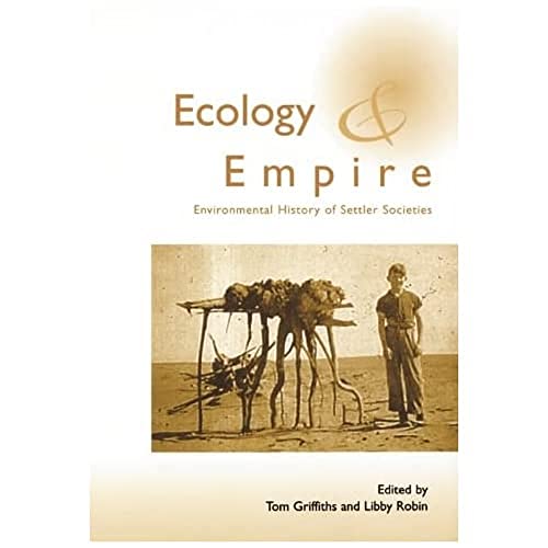Imagen de archivo de Ecology and Empire: Environmental History of Settler Societies a la venta por HPB-Red