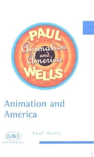 Stock image for Animation and American Society: Cartoons to Computers (British Association for American Studies (BAAS) Paperbacks) for sale by WorldofBooks