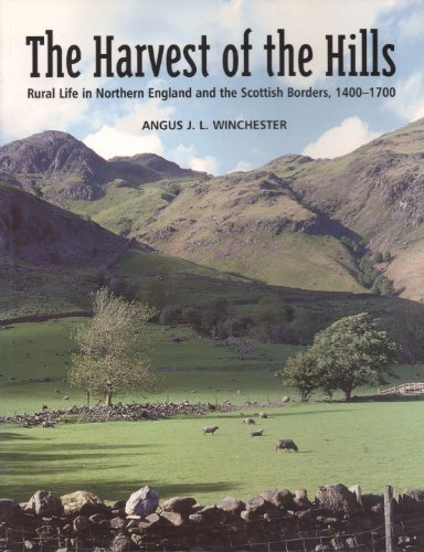 The harvest of the hills: rural life in Northern England and the Scottish Borders, 1400-1700