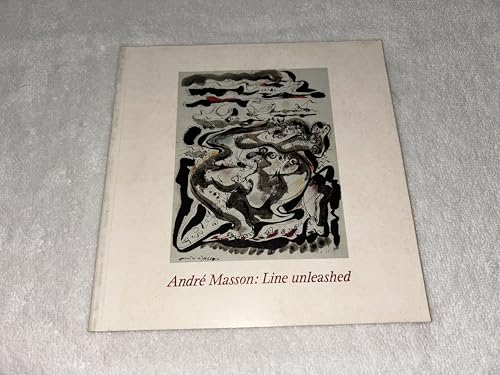 Imagen de archivo de Andre Masson, Line Unleashed: A Retrospective Exhibition of Drawings at the Hayward Gallery, London a la venta por WeBuyBooks