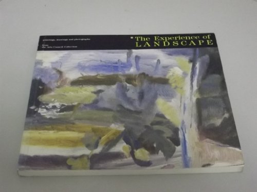 Stock image for The Experience of landscape: Paintings, drawings and photographs from the Arts Council Collection for sale by WorldofBooks
