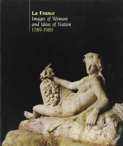 Beispielbild fr La France : Images of Women and Ideas of Nation 1789-1989, Hayward Gallery, London 26 January to 16 April, Walker Art Gallery, Liverpool 3 May to 11 June zum Verkauf von Colin Martin Books