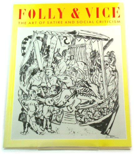 Imagen de archivo de Folly & vice: The art of satire and social criticism a la venta por Colin Martin Books