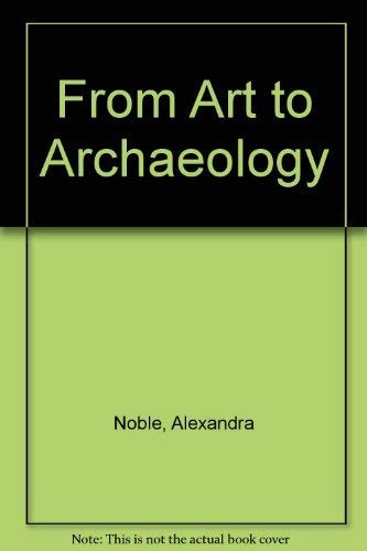 Stock image for From art to arch�ology for sale by Wonder Book