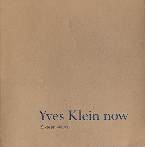 9781853321399: Yves Klein Now: Sixteen Views