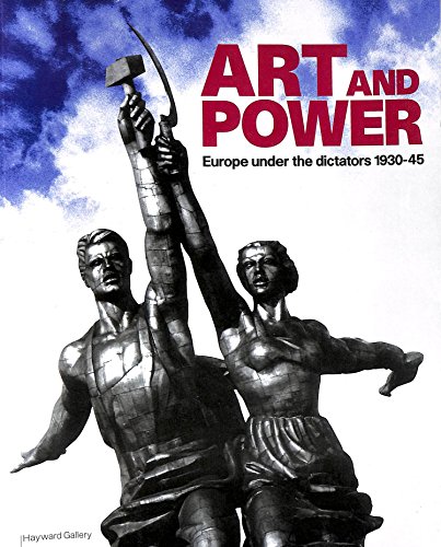 Beispielbild fr Art and Power: Europe under the Dictators 1930-45 zum Verkauf von Smith Family Bookstore Downtown