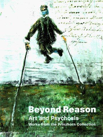 Beyond Reason: Art and Psychosis Works From the Prinzhorn Collection by Laurent Busine (1998-09-07) (9781853321580) by Brand-Claussen, Bettina