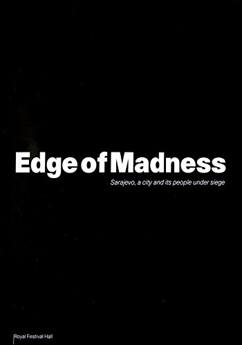 Imagen de archivo de Edge of Madness: Sarajevo, A City and Its People Under Siege. a la venta por Main Street Books