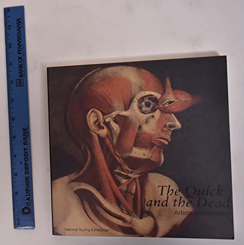 Stock image for The Quick and the Dead: Artists and Anatomy for sale by AwesomeBooks