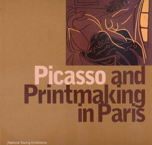 Imagen de archivo de Picasso and Printmaking in Paris a la venta por Front Cover Books