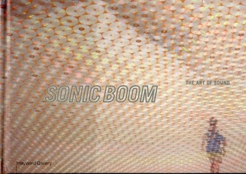 Stock image for Sonic Boom: The Art of Sound (Art Catalogue) for sale by WorldofBooks