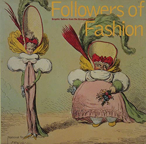 Beispielbild fr Followers of Fashion: Graphic Satires from the Georgian Period zum Verkauf von WorldofBooks