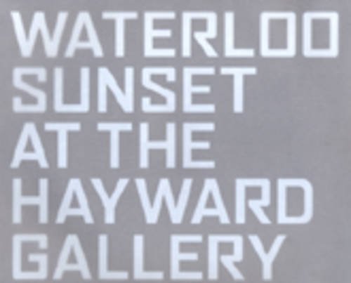 Beispielbild fr Waterloo Sunset at the Hayward Gallery zum Verkauf von tinyBook