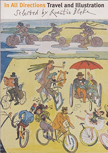 Beispielbild fr In All Directions: Travel and Illustration - Selected by Quentin Blake zum Verkauf von WorldofBooks