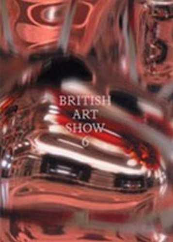 Stock image for British Art Show 6 for sale by AwesomeBooks