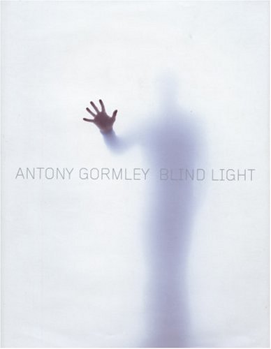 9781853322587: Antony Gormley: Blind Light