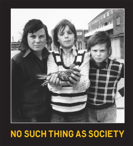 9781853322655: No Such Thing As Society: Photography in Britain 1967-87 from the British Council and the Arts Council Collection