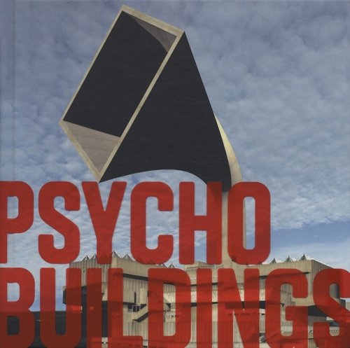 Stock image for Psycho Buildings: Artists Take on Architecture for sale by WorldofBooks