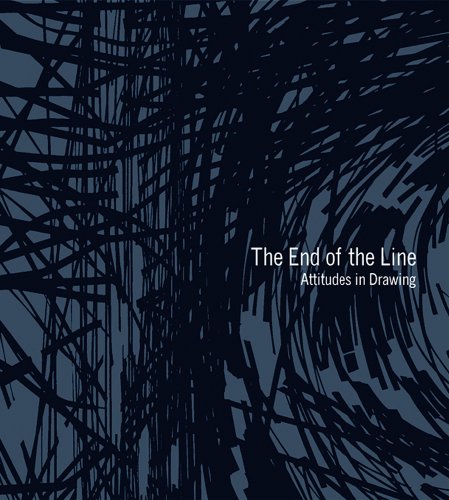 The End of the Line : Attitudes in Drawing - Dilllon, Brian