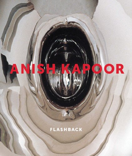 Stock image for Anish Kapoor: Flashback for sale by WorldofBooks