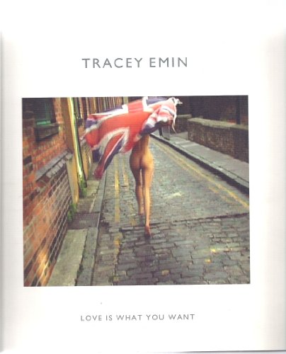 Tracey Emin: Love Is What You Want (9781853322938) by Corris, Michael; Doyle, Jennifer; Lauson, Cliff; Smith, Ali; Rugoff, Ralph