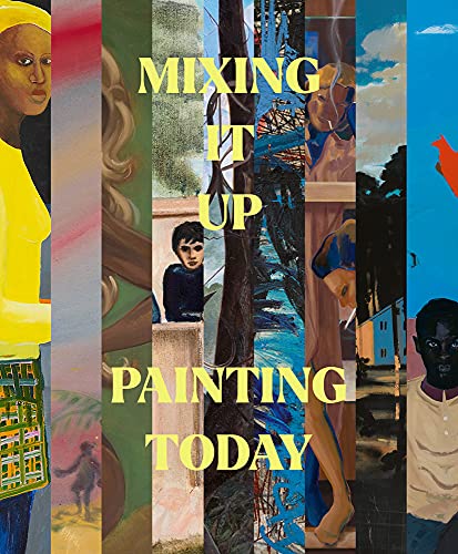 Beispielbild fr Mixing It Up: Painting Today zum Verkauf von Sequitur Books