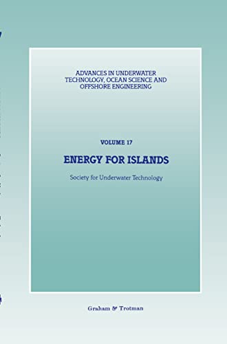 Energy for Islands (Advances in Underwater Technology, Ocean Science and Offshore Engineering Vol...