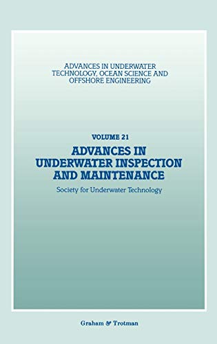 Stock image for Advances in Underwater Inspection and Maintenance. Proceedings of an international conference (Advances in Underwater Inspection and Maintenance) organized by the Society for Underwater Technology and held in Aberdeen, UK, on 24-25 May, 1989. Advances i for sale by Zubal-Books, Since 1961
