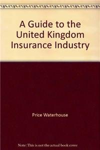 Stock image for A Guide to the U. K. Insurance Industry for sale by dsmbooks