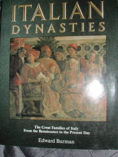 9781853360053: Italian Dynasties: Great Families of Italy from the Renaissance to the Present Day