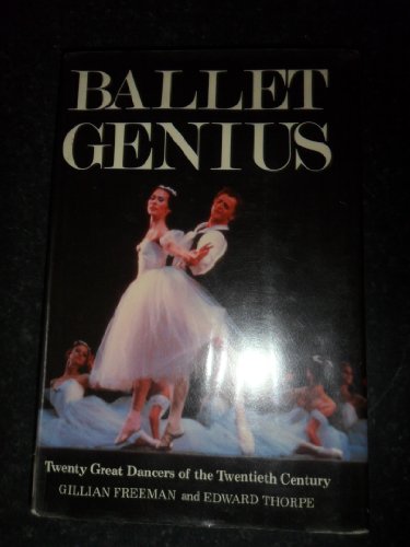9781853360084: Ballet Genius: Twenty Great Dancers of the Twentieth Century