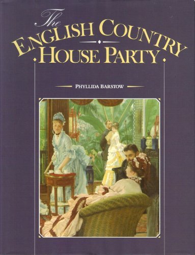 The English Country House Party (9781853360305) by Phyllida Barstow