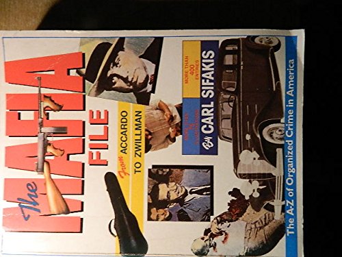 Beispielbild fr The Mafia File: A. to Z. of Organized Crime in America zum Verkauf von WorldofBooks