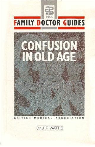 Stock image for Confusion in Old Age (BMA Family Doctor) for sale by AwesomeBooks