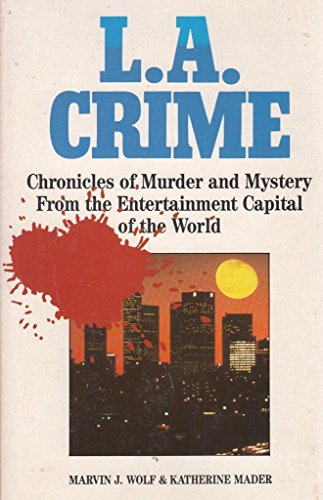 Imagen de archivo de L.A. Crime: Chronicles of Murder and Mystery from the Entertainment Capital of the World a la venta por Books Unplugged