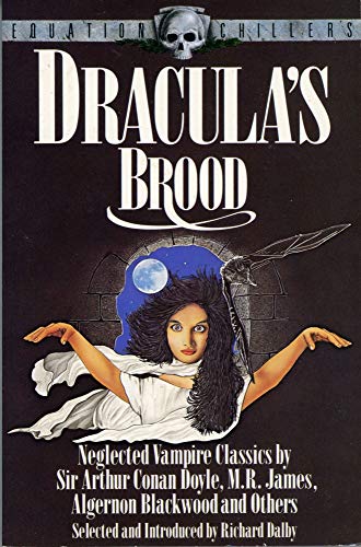 Beispielbild fr Dracula's Brood: Neglected Vampire Classics by Sir Arthur Conan Doyle, Algernon Black E, Algernon Blackwood, M.R.James and Others zum Verkauf von Books From California