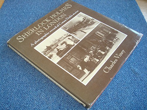 Stock image for Sherlock Holmes in London. A Photographic Record of Conan Doyle's Stories for sale by SAVERY BOOKS