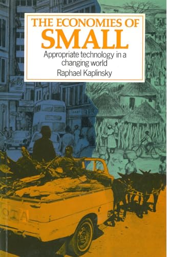 The Economies of Small: Appropriate Technology in a Changing World (9781853390715) by Kaplinsky, Raphael