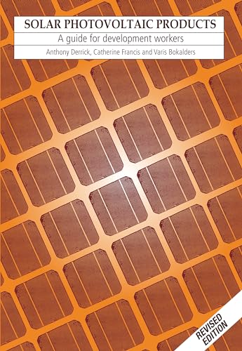 Solar Photovoltaic Products: A guide for development workers (9781853390913) by Derrick, Anthony