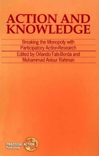 Imagen de archivo de Action and Knowledge: Breaking the Monopoly With Participatory Action-research a la venta por Revaluation Books