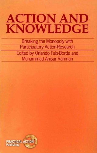 9781853390982: Action and Knowledge: Breaking the Monopoly With Participatory Action-research