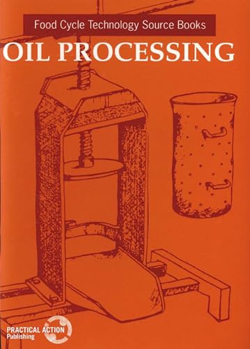 9781853391347: Oil Processing (Food Cycle Technology Source Book)