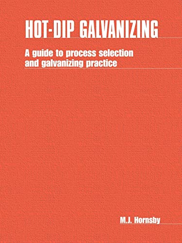 Stock image for Hot-dip Galvanizing: A guide to process selection and galvanizing practice for sale by SecondSale