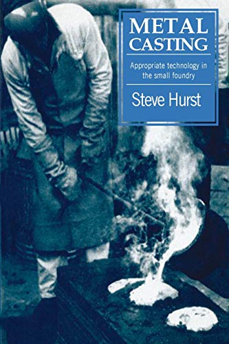 Stock image for Metal Casting: Appropriate technology in the small foundry for sale by SecondSale