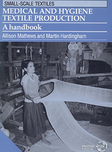 Medical and Hygiene Textile Production: A Handbook (Small-Scale Textiles)